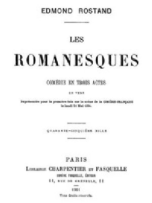 [Gutenberg 57839] • Les Romanesques / comédie en trois actes en vers